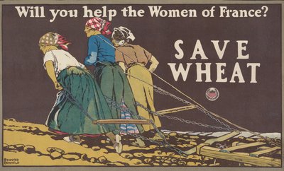 Will You Help the Women of France, Save Wheat by Edward Penfield