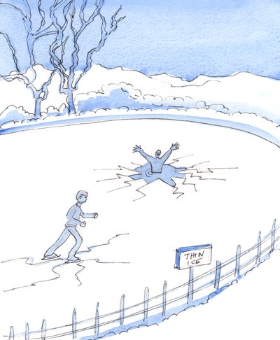 Just as a person who deliberately skates on thin ice is bound to fall through it, so people who willfully ignore God