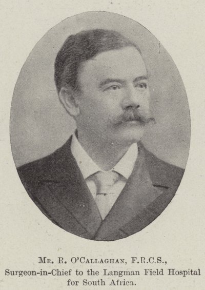 Mr R OCallaghan, FRCS, Surgeon-in-Chief to the Langman Field Hospital for South Africa by English Photographer