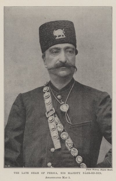 The late Shah of Persia, His Majesty Nasr-ed-Din, assassinated 1 May by English Photographer