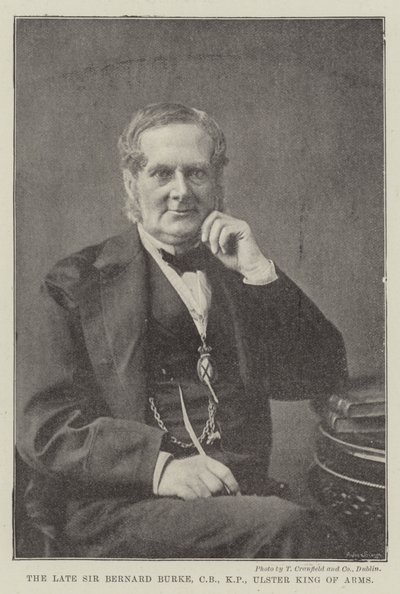 The late Sir Bernard Burke, CB, KP, Ulster King of Arms by English Photographer