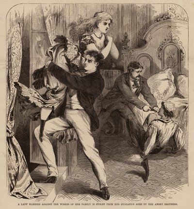 A Lady Married Against the Wishes of Her Family is Stolen from Her Husband