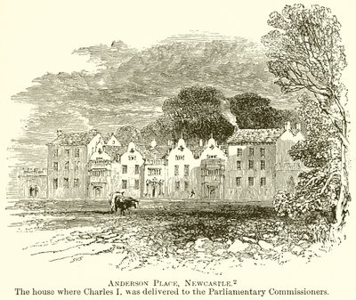 Anderson Place, Newcastle. The House where Charles I was Delivered to the Parliamentary Commissioners by English School