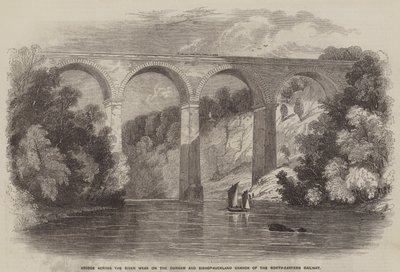 Bridge across the River Wear on the Durham and Bishop-Auckland Branch of the North-Eastern Railway by English School