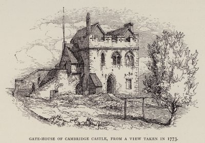 Cambridge: Gate-House of Cambridge Castle, from a View Taken in 1773 by English School