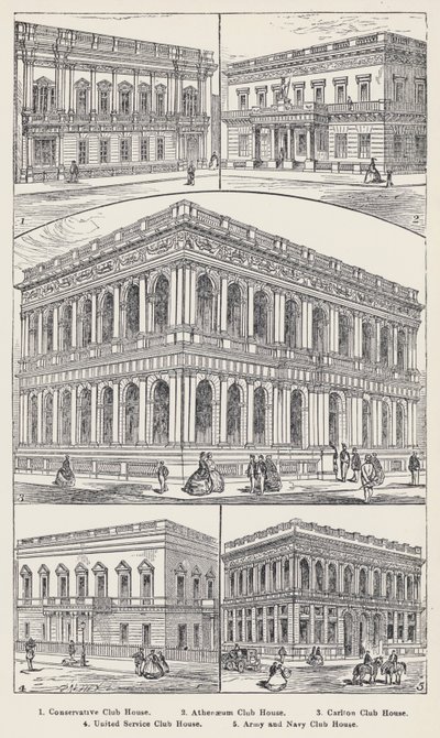 Conservative Club House, Athenaeum Club House, Carlton Club House, United Service Club House, Army and Navy Club House by English School