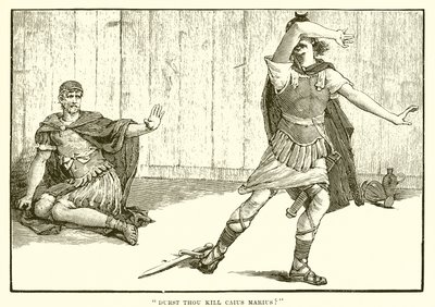 Durst thou kill Caius Marius? by English School