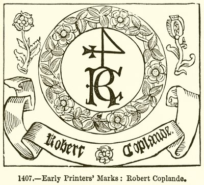 Early Printers Marks: Robert Coplande by English School