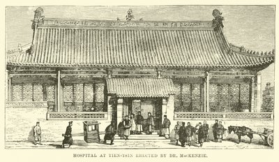 Hospital at Tien-tsin Erected by Dr MacKenzie by English School