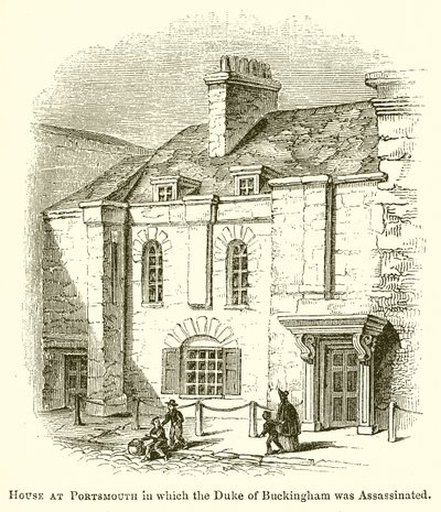 House at Portsmouth in which the Duke of Buckingham was Assassinated by English School