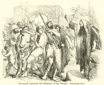 Jeremiah reproves the Idolatry of the People by English School