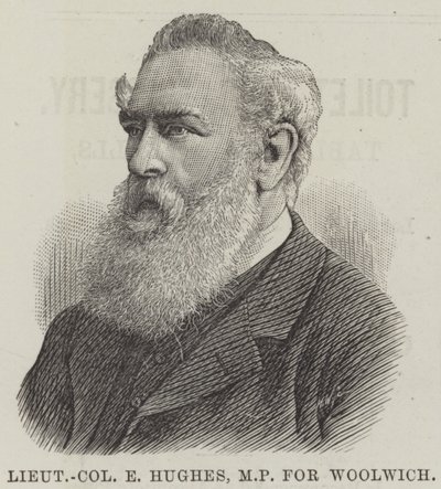 Lieutenant-Colonel E Hughes, MP for Woolwich by English School