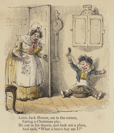 Little Jack Horner, sat in the corner, Eating a Christmas pie, He put in his thumb, and took out a plum, And said, "What a brave boy am I!" by English School