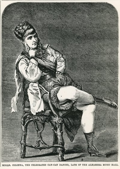 Mdlle Colonna, the celebrated can-can dancer, late of the Alhambra Music Hall, London by English School