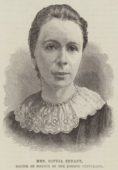 Mrs Sophia Bryant, Doctor of Science of the London University by English School