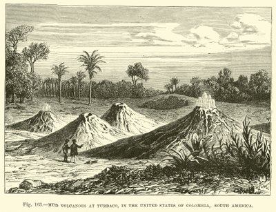 Mud Volcanoes at Turbaco, in the United States of Colombia, South America by English School