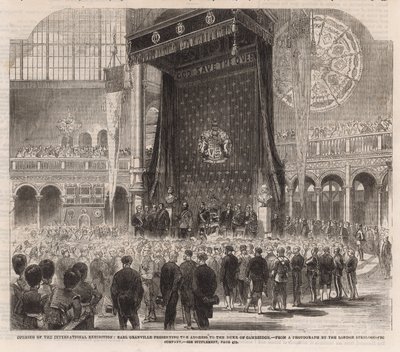 Opening of the International Exhibition; Earl Granville presenting the address to the Duke of Cambridge by English School