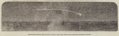Remarkable Meteor seen on Sunday Night, from the London and Blackwall Extension Railway by English School