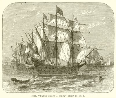 Ship, Harry Grace a Dieu; Built in 1513 by English School