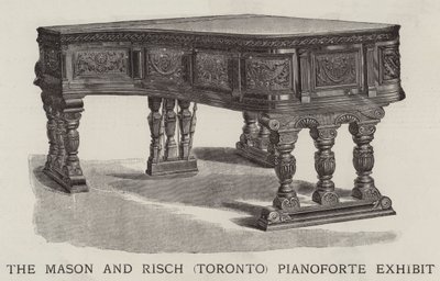 The Mason and Risch (Toronto) Pianoforte Exhibit by English School