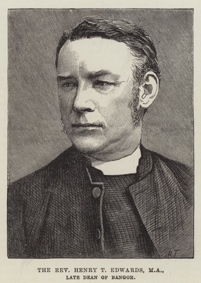 The Reverend Henry T Edwards, MA, late Dean of Bangor by English School