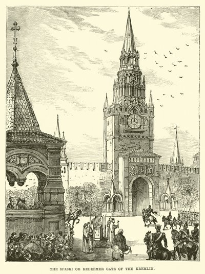 The Spaski or Redeemer Gate of the Kremlin by English School