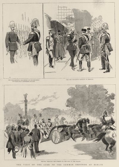 The Visit of the Czar to the German Emperor at Berlin by English School