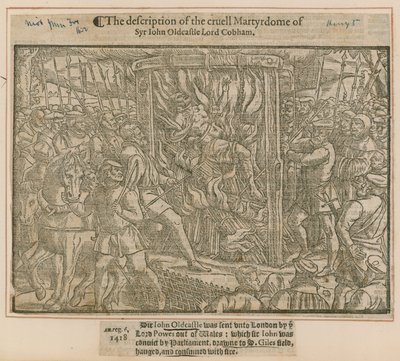 The description of the cruel Martyrdom of Sir John Oldcastle Lord Cobham by English School