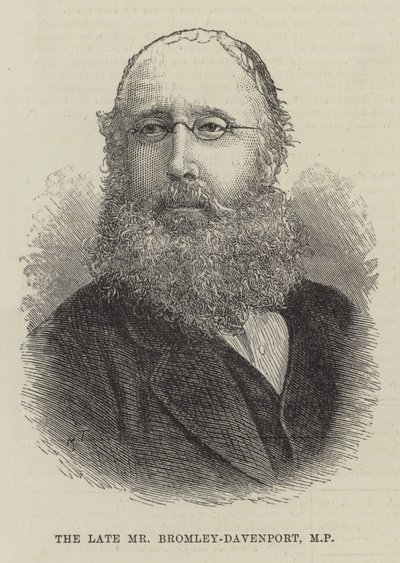 The late Mr Bromley-Davenport, MP by English School