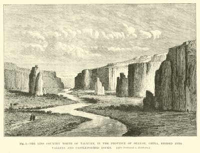 The loss country north of Tai-Yuen, in the province of Shan-se, China, eroded into valleys and castle-formed rocks by English School