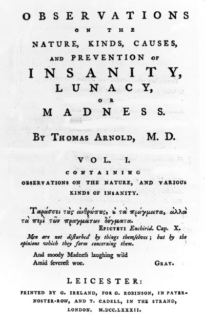 Title Page to Observations on the Nature, Kinds, Causes and Prevention of Insanity, Lunacy or Madness by Thomas Arnold, published 1782 by English School