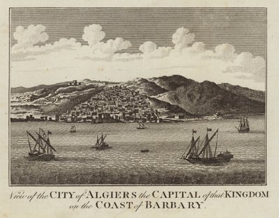 View of the City of Algiers, the Capital of that Kingdom on the Coast of the Barbary by English School