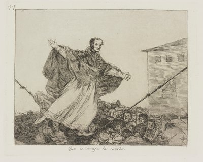 May the Cord Break, Plate 77 from the Series The Disasters of War by Francisco de Goya