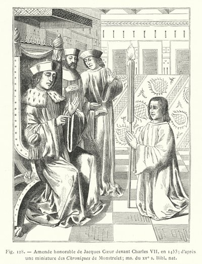 Honorable Amendment of Jacques Coeur Before Charles VII, in 1453; After a Miniature from the Chronicles of Monstrelet; Manuscript from the 15th Century, National Library by French School