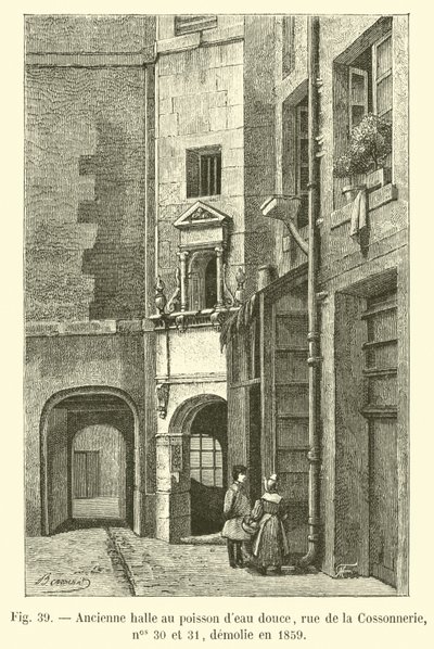 Former freshwater fish market, rue de la Cossonnerie, nos 30 and 31, demolished in 1859 by French School
