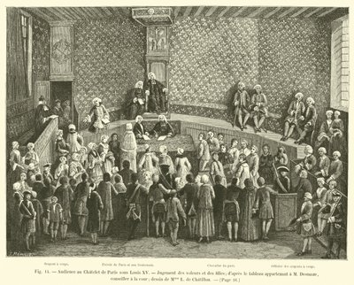 Audience at the Chatelet of Paris under Louis XV, Judgment of thieves and girls; after the painting belonging to M. Desmaze, counselor at the court; drawing by Mme L. de Chatillon by French School