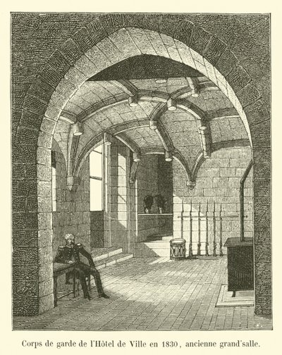 Guardhouse of the Hotel de Ville in 1830, former great hall by French School