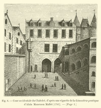 Western courtyard of the Chatelet; after a vignette from Alain Manesson Mallet