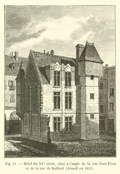 15th century hotel, located at the corner of rue Jean-Tison and rue de Bailleul, demolished in 1853 by French School