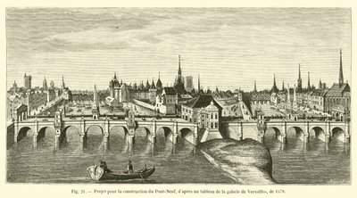 Project for the construction of the Pont-Neuf, after a painting from the Versailles Gallery, from 1578 by French School