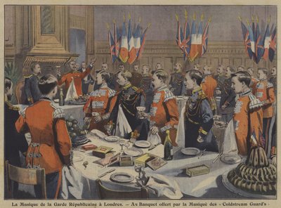 The band of the French Republican Guard attending a banquet hosted by the band of the Coldstream Guards in London by French School