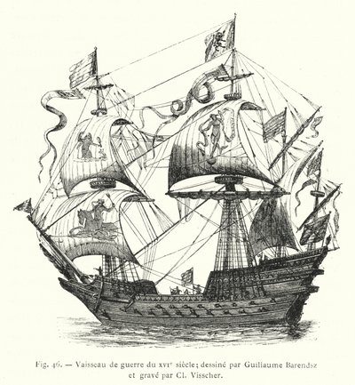 Warship of the 16th century; drawn by Guillaume Barendsz and engraved by Cl Visscher by French School