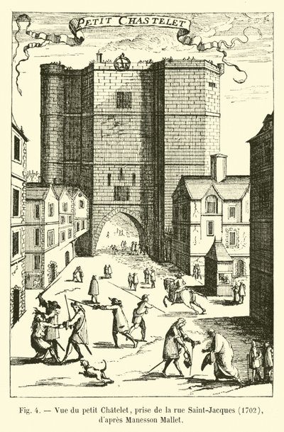 View of the Petit Chatelet, taken from rue Saint-Jacques, 1702, after Manesson Mallet by French School