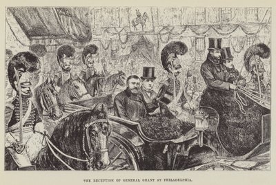 The Reception of General Grant at Philadelphia by George Augustus Sala