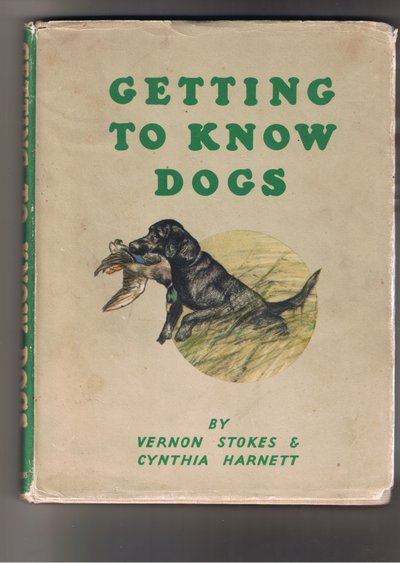 Front cover Getting to Know Dogs by George Vernon Stokes