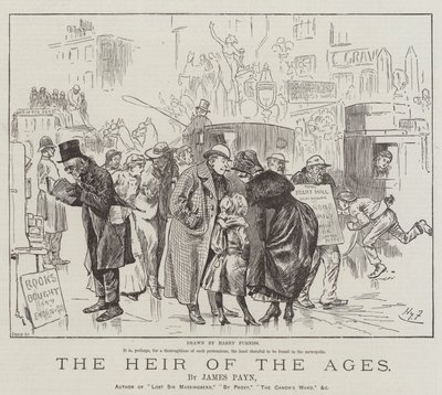 The Heir of the Ages, by James Payn by Harry Furniss