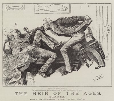 The Heir of the Ages, by James Payn by Harry Furniss