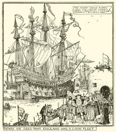 Henry VIII Sees That England Has a Good Fleet by Henry Justice Ford