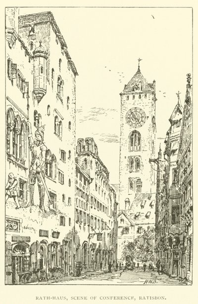 Rath-Haus, Scene of Conference, Ratisbon by Henry William Brewer