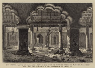 The Reported Capture of Nana Sahib, View of the Court at Cawnpore Where the Massacre Took Place by Henry William Brewer